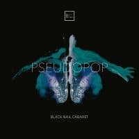 Black Nail Cabaret - Pseudopop (Digipack) (CD)