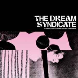 Dream Syndicate - Ultraviolet Battle Hymns & True Con (CD)