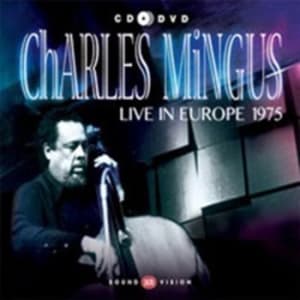 Mingus Charlie - Live In Europe 1975 (CD+DVD)