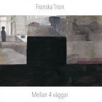 Franska Trion - Mellan 4 Väggar (CD)