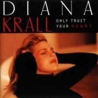 Diana Krall - Only Trust Your Hear (CD)