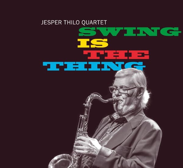 Thilo Jesper Quartet: Swing Is The Thing (CD)