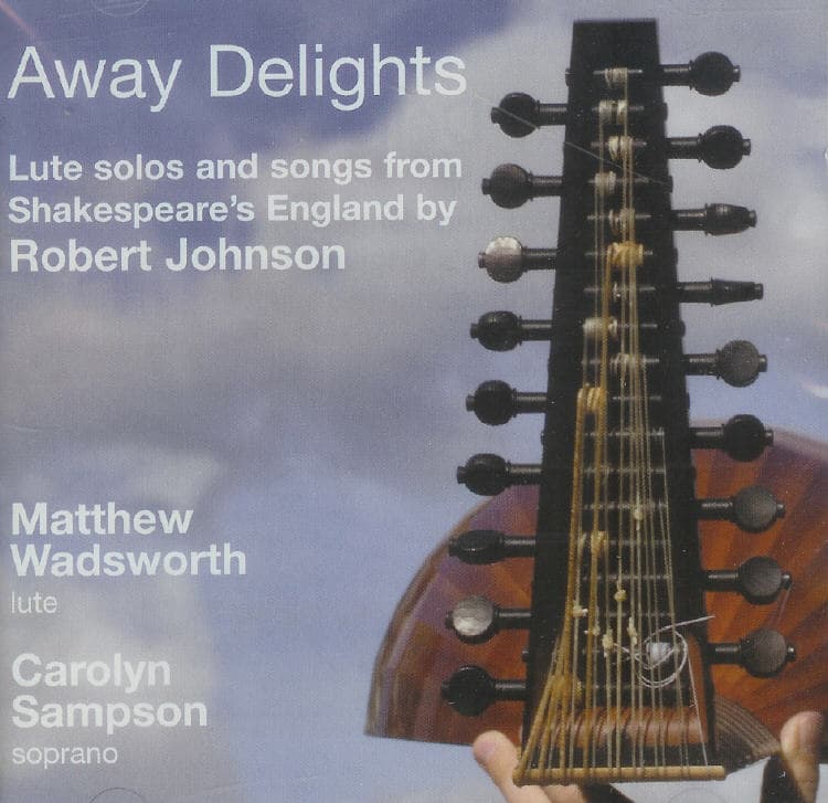 Away Delights - Lute solos and songs from Shakespeare's England