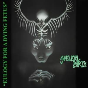 Skeletal Earth - Eulogy For A Dying Fetus (CD)