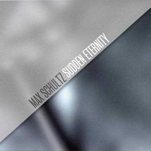 Schultz Max: Sudden Eternity  (CD)