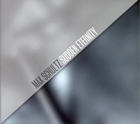 Schultz Max: Sudden Eternity  (CD)