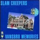 Slam Creepers: Vansbro Memories (2CD)