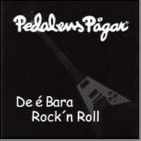 Pedalens Pågar: De É Bara Rock'n' Roll (CD)