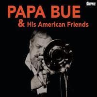 Papa Bue: Papa Bue & His American Friends (CD)