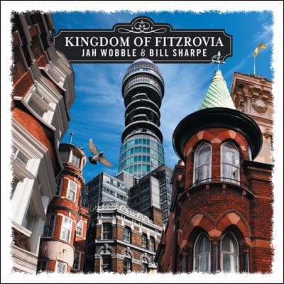 Wobble Jah & Bill Sharpe: Kingdom Of Fitzrovia (CD)