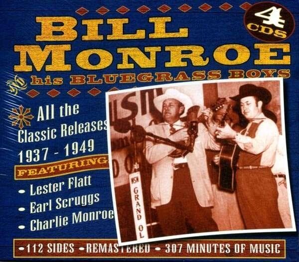 Monroe Bill & His Blue Grass Boys: Bill Monroe-all The Classic 1937-49 (4CD)