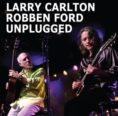 Carlton Larry & Robben Ford: Unplugged (CD)