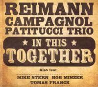 Reimann Campagnol Patitucci Trio: In This Together (CD)