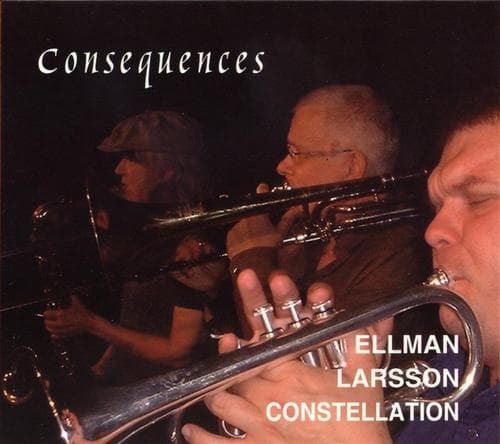 Ellman Larsson Constellation: Consequences (CD)