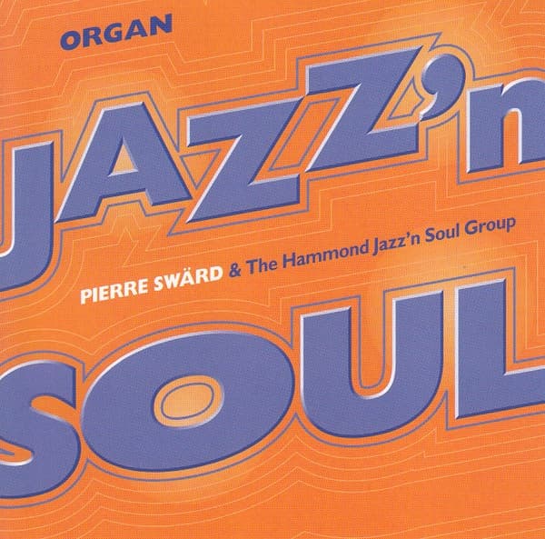 Swärd Pierre: Organ Jazz'n Soul (CD)