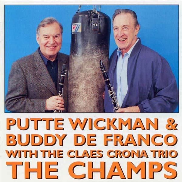 Putte Wickman & Buddy De Franco: The Champs (CD)