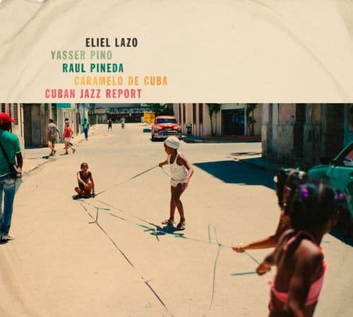 Lazo Eliel/Pino/Pineda/De Cuba: Cuban Jazz Report (CD)