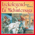 Pikkukuva 1 / 2: Lundsten Ralph: Lyckolegend & En Midvintersaga