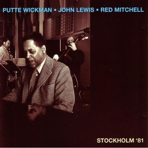 Putte Wickman/John Lewis/Red Mitchell: Stockholm '81 (CD)