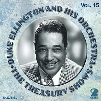 Ellington Duke & His Orchestra: The Treasury Shows Vol 15 (2CD)