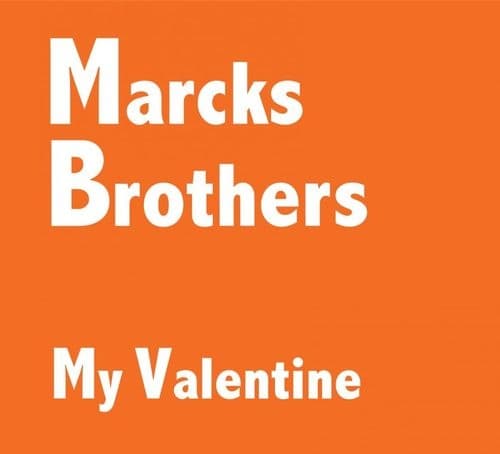 Marcks Brothers: My Valentiine