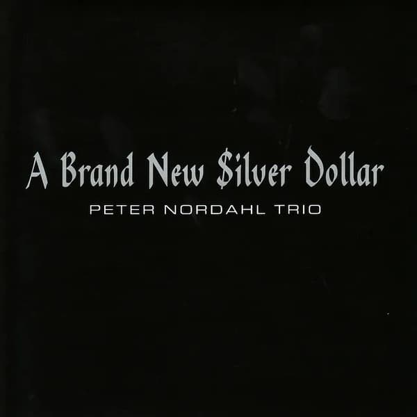 Peter Nordahl Trio: A Brand New Silver Dollar (CD)