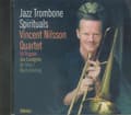 Miniatyrbilde 2 av 2: Vincent Nilsson Quartet: Jazz Trombone Spirituals (CD)