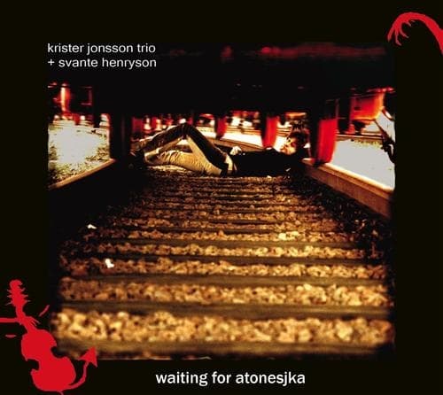 Jonsson Krister 3 + Svante Henryson: Waiting For Atonesjka (CD)
