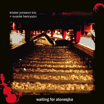 Jonsson Krister 3 + Svante Henryson: Waiting For Atonesjka (CD)