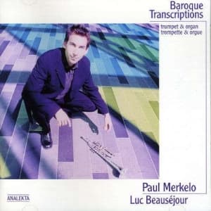 Merkelo Paul Beauséjour Luc - Baroque Transcriptions: Trumpet & O (CD)