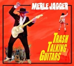 Jagger Merle - Trash Talking Guitars (CD)