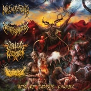 Kill Everything & Necroticgorebeast - Acts Of Sadistic Cruelty: 4 Way Spl (CD)
