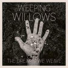 Weeping Willows - The Dreams We Weave (CD)