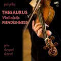 Pikkukuva 1 / 2: Pellaypaul - Thesaurus Of Violinistic Fiendishne (CD)