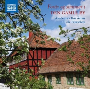 Akademisk Kor Aarhus/ Ole Faurschou - Forår Og Sommer I Den Gamle By (CD)