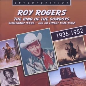 Roy Rogers: - The King Of The Cowboys (CD)