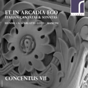 Concentus Vii - Et In Arcadia Ego: Italian Cantatas (CD)