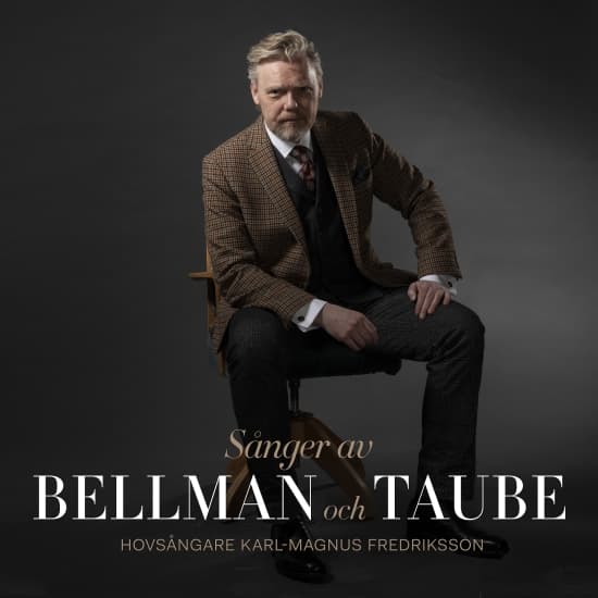 Fredriksson Karl-Magnus - Sånger Av Bellman Och Taube (CD)