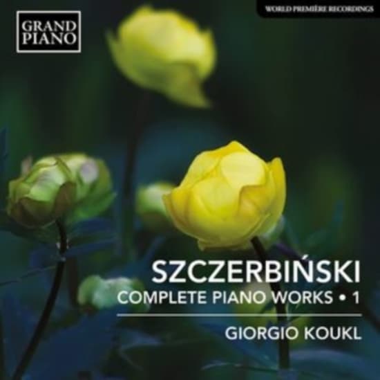 Szczerbinski Alfons - Complete Piano Works, Vol. 1 (CD)