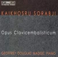 Sorabji Kaikhosru Shapurji - Opus Clavicembalisticum (CD)