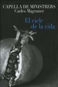 Miniatyrbillede 2 af 2: Capella De Ministrers - El Cicle De La Vida (CD)