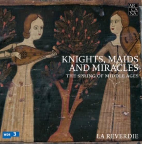 La Reverdie - Knights, Maids & Miracles - The Spr (CD)