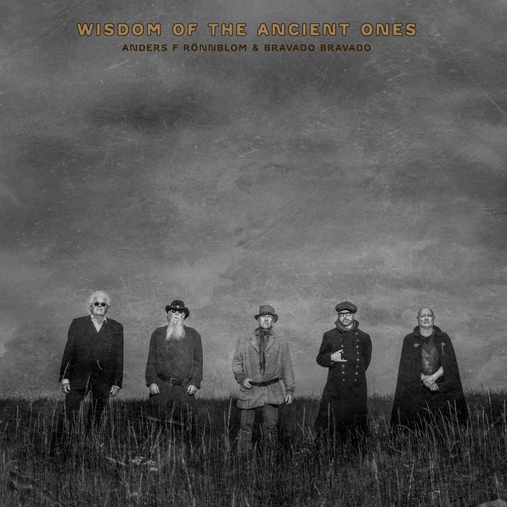 Anders F Rönnblom & Bravado Bravado: Wisdom Of The Ancient Ones (CD)