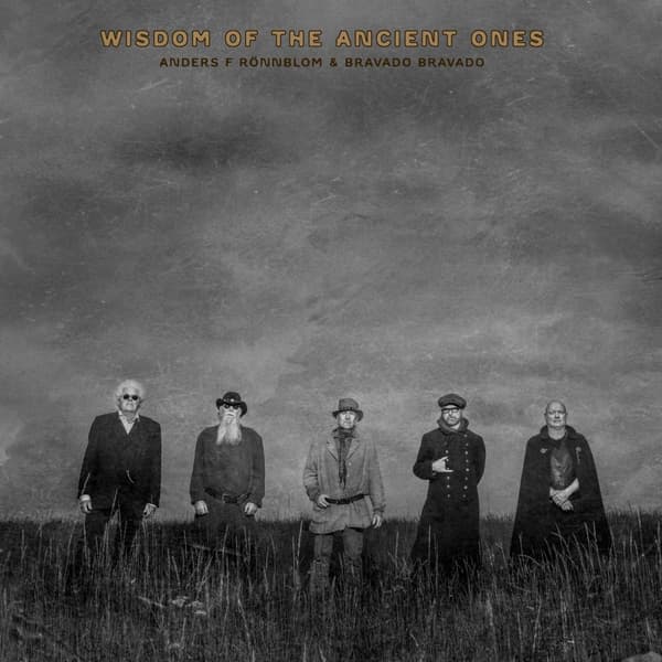 Anders F Rönnblom & Bravado Bravado: Wisdom Of The Ancient Ones (CD)