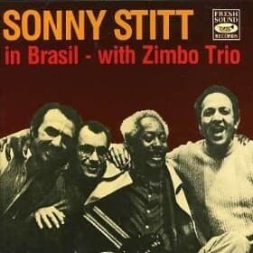 Stitt Sonny: In Brasil With Zimbo Trio