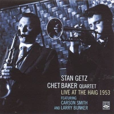 Stan Getz & Chet Baker: Live At The Haig 1953