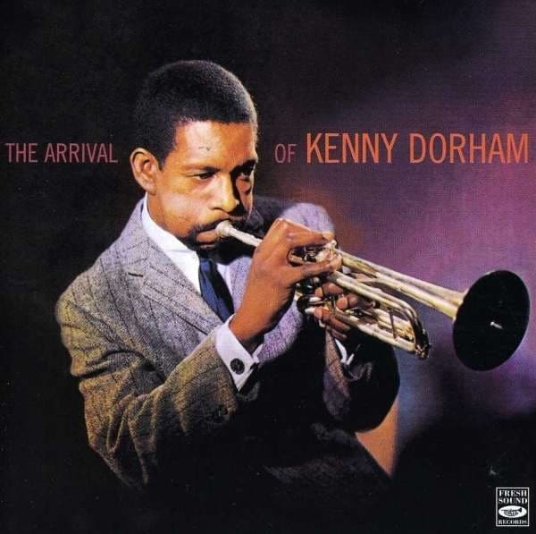 Dorham Kenny: The Arrival Of Kenny Dorham