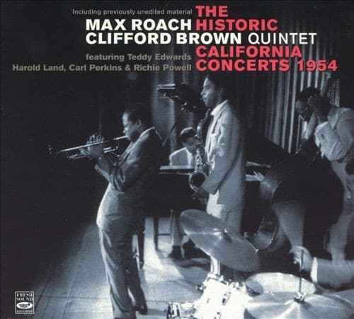 Max Roach - Clifford Brown Quintet: Historic California Concerts 1954