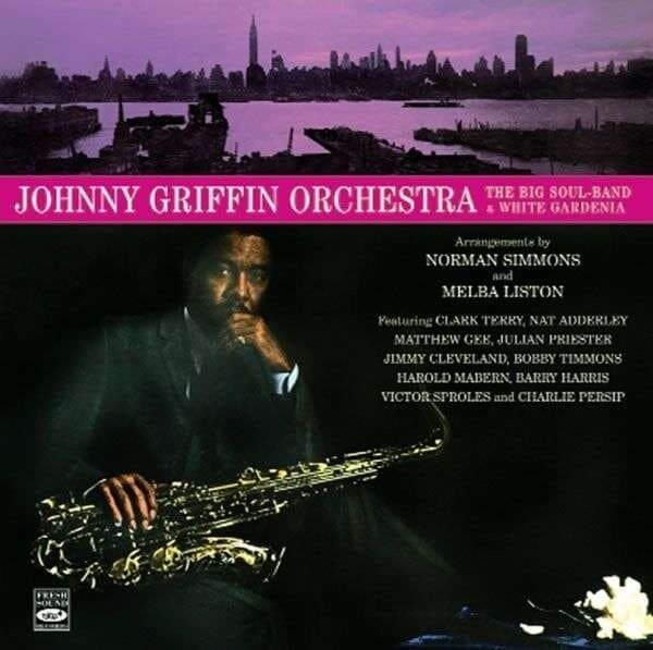Griffin Johnny: The Big Soul-band + White Gardenia