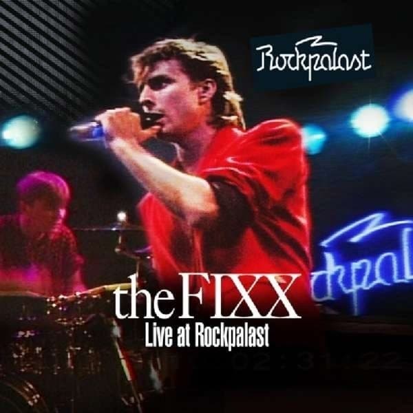 Fixx: Live At Rockpalast 1985